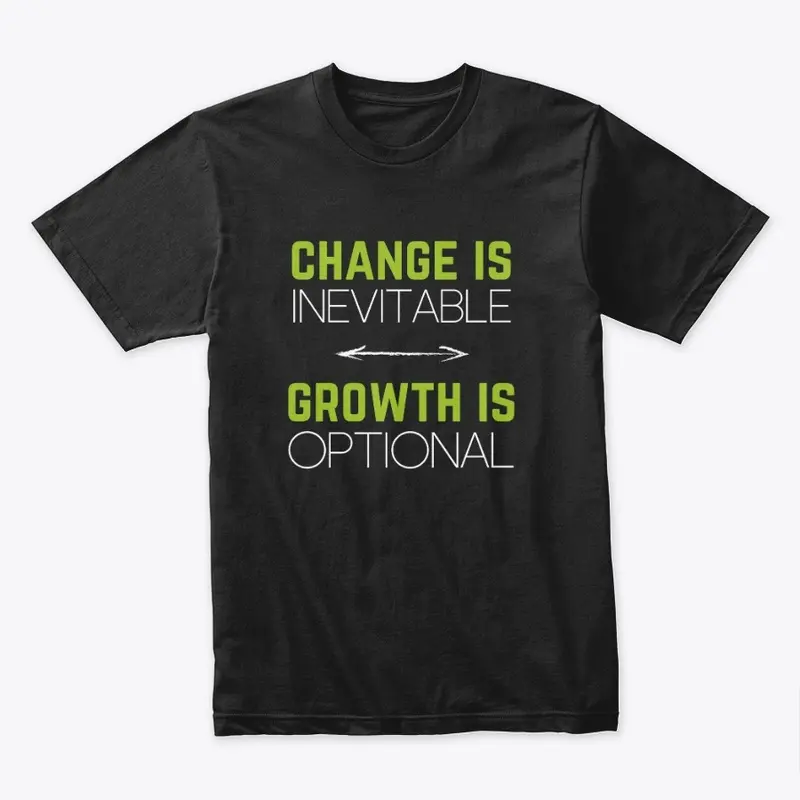 Change is Inevitable, Growth is Optional